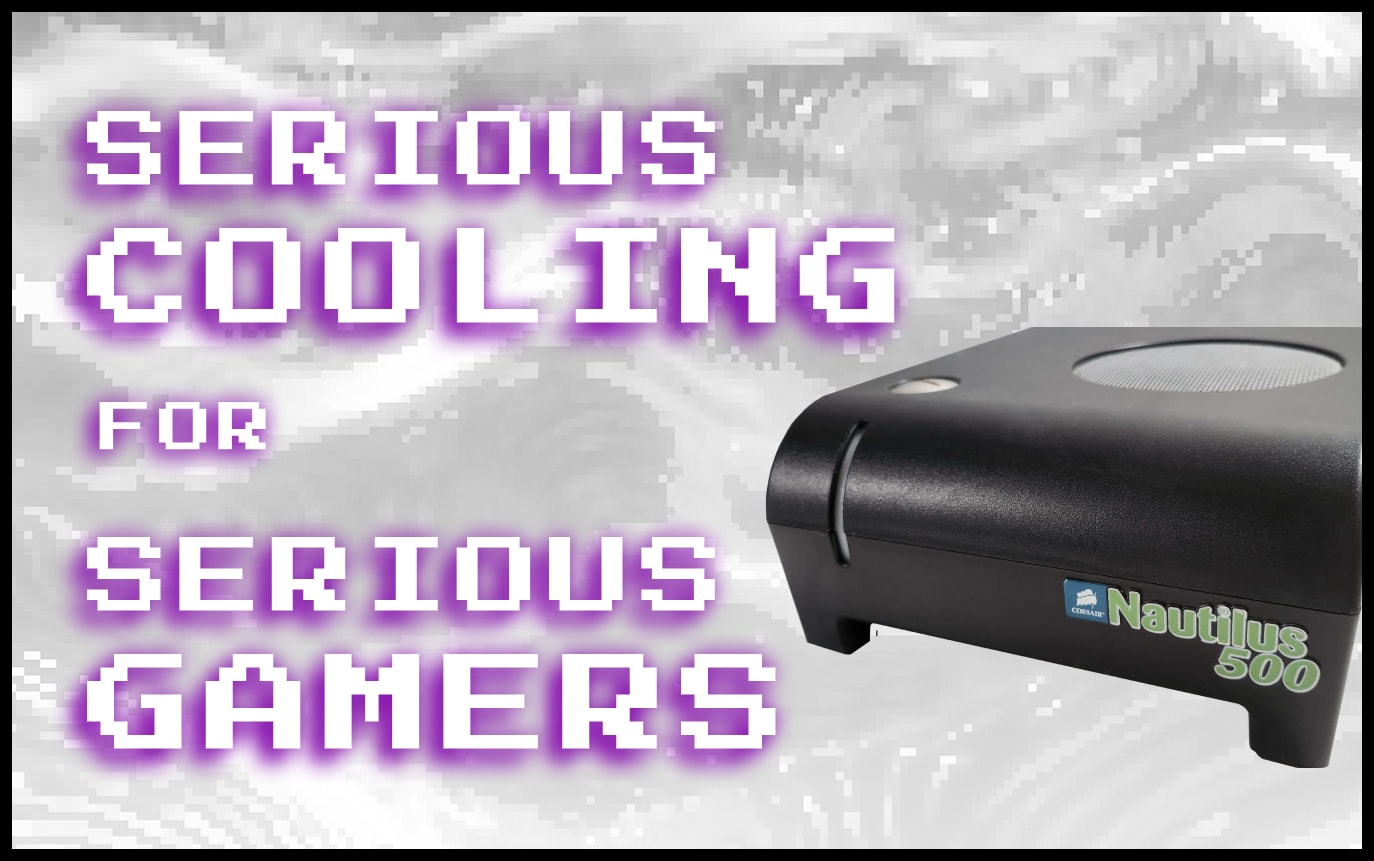Serious Cooling for serious gamers